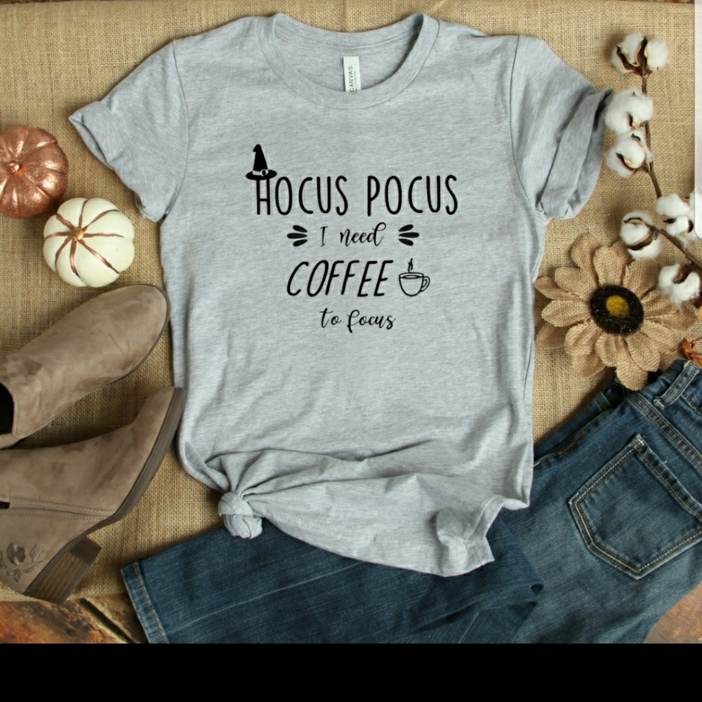 Brand new "HOCUS POCUS I NEED COFFEE TO FOCUS" Tee